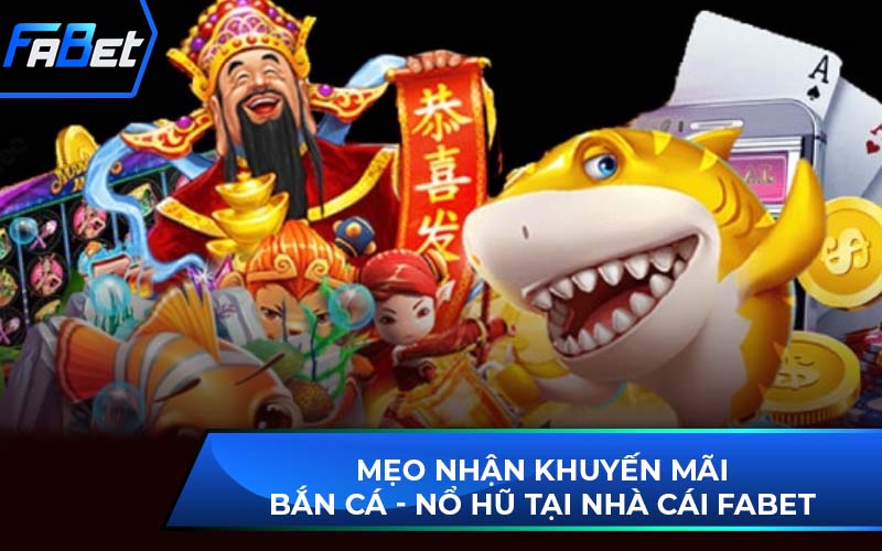 Khuyến Mãi Bắn Cá - Nổ Hũ