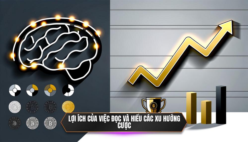 Lợi ích của việc đọc và hiểu các xu hướng cược