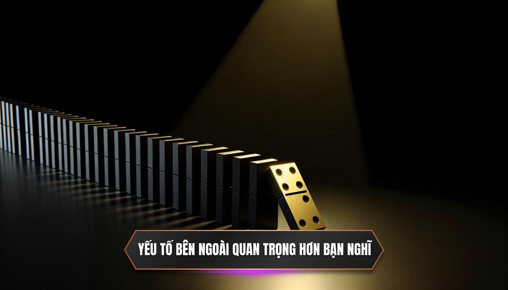 Tại Sao Các Yếu Tố Bên Ngoài Lại Quan Trọng Hơn Bạn Nghĩ